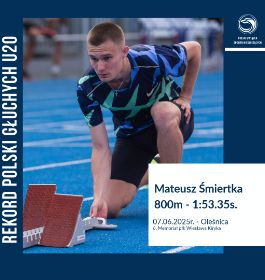 Nowy Rekord Polski Głuchych U20 Mateusza Śmiertki !!!